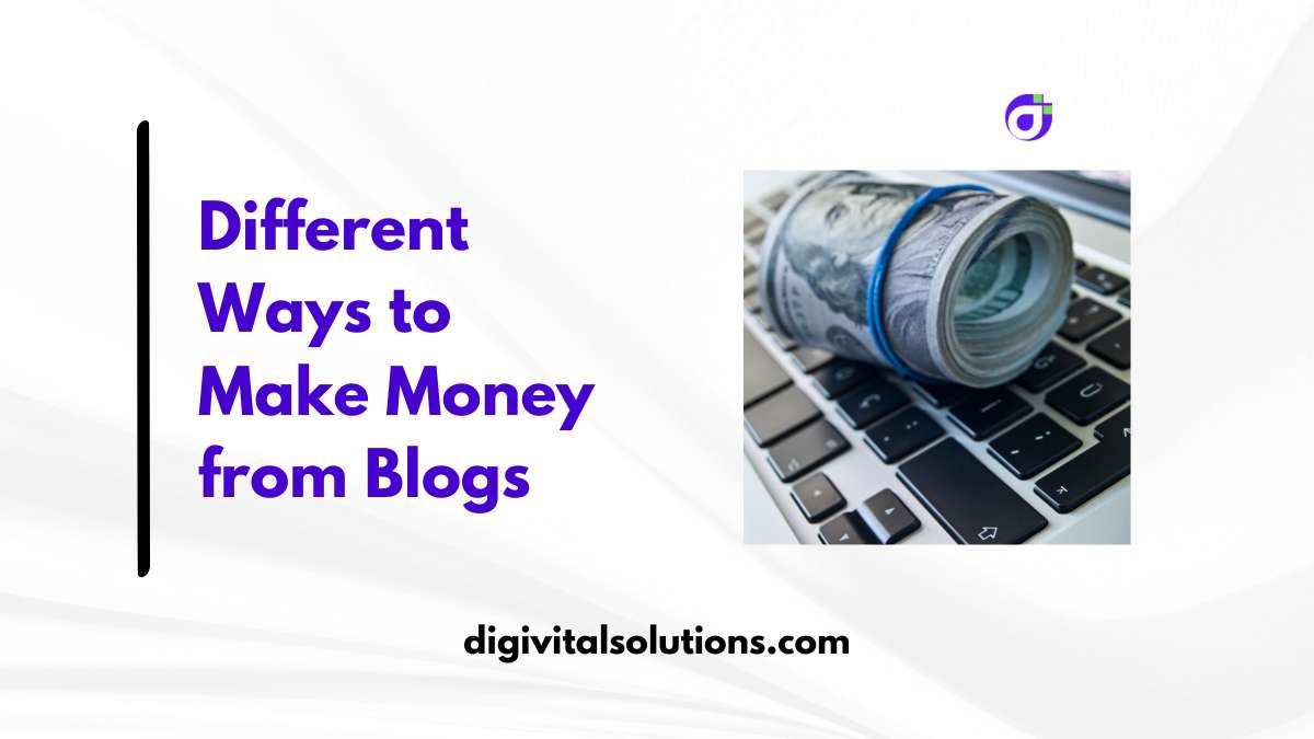 Different Ways to Make Money from Blogs